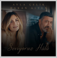 دانلود Seviyoruz Hala از Ayla Çelik feat Hakan Altun