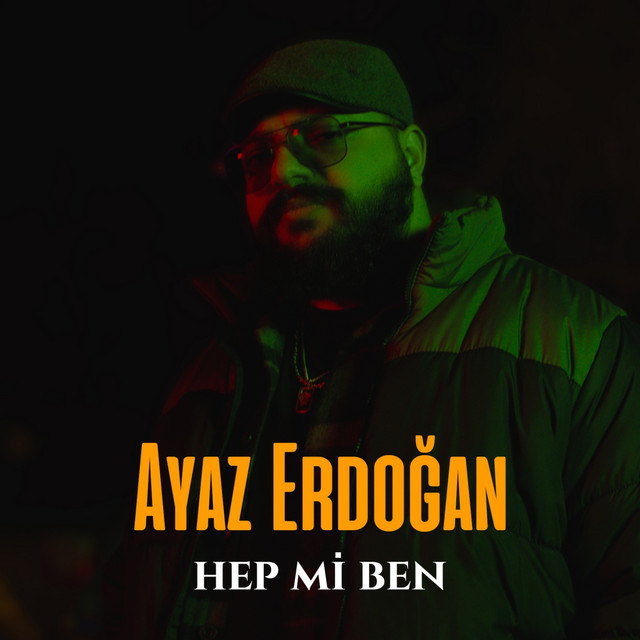 دانلود اهنگ Hep Mi Ben از Ayaz Erdoğan