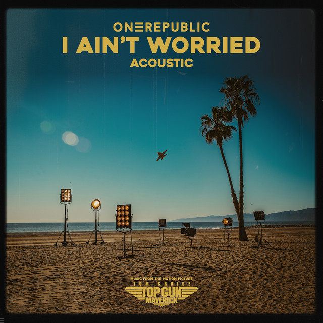 دانلود اهنگ I Ain’t Worried از OneRepublic