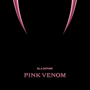 دانلود اهنگ Pink Venom از BLACKPINK 