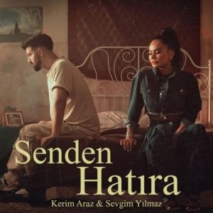 دانلود آهنگ Senden Hatıra از Kerim Araz & Sevgim Yılmaz +متن آهنگ
